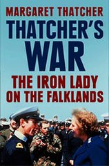 Download Thatcher’s War The Iron Lady on the Falklands ebook {PDF} {EPUB}