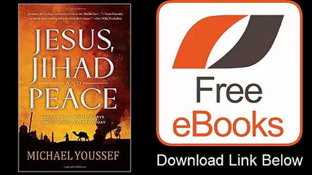 Jesus, Jihad and Peace What Does Bible Prophecy Say About World Events Today Download ePub