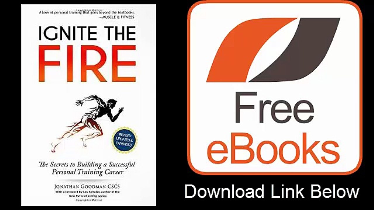 Ignite the Fire The Secrets to Building a Successful Personal Training Career by Jonathan Goodman