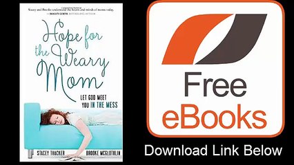 Hope for the Weary Mom Let God Meet You in the Mess by Stacey Thacker Download ePub