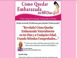 Como Quedar Embarazada Naturalmente En 60 Dias Click HERE