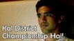 Fox Star Quickies : Hawaa Hawaai - Kal District Championship Hai!