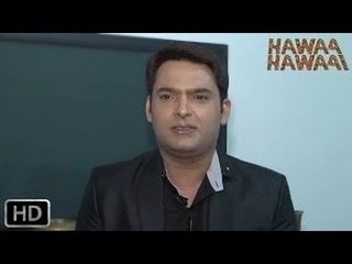 Exclusive:Hawaa Hawaai | Dreamers Video | Kapil Sharma