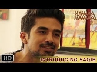 Hawaa Hawaai Behind the Scenes | Introducing Saqib Saleem