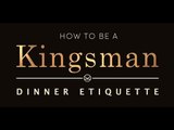 Kingsman: The Secret Service | How To Be A Kingsman - Dinner Etiquette [HD]