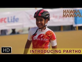 Hawaa Hawaai Behind the Scenes | Introducing Partho Gupte
