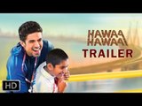 Hawaa Hawaai | Official Theatrical Trailer | Saqib Saleem , Partho Gupte | Amol Gupte