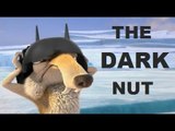 The Dark Nut Rises - Ice Age 4 Continental Drift