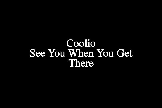 Coolio See You When You Get There LYRICS! YouTube