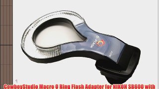 CowboyStudio Macro O Ring Flash Adapter for NIKON SB600 with Nikon D70S / D300 / D200 / D80