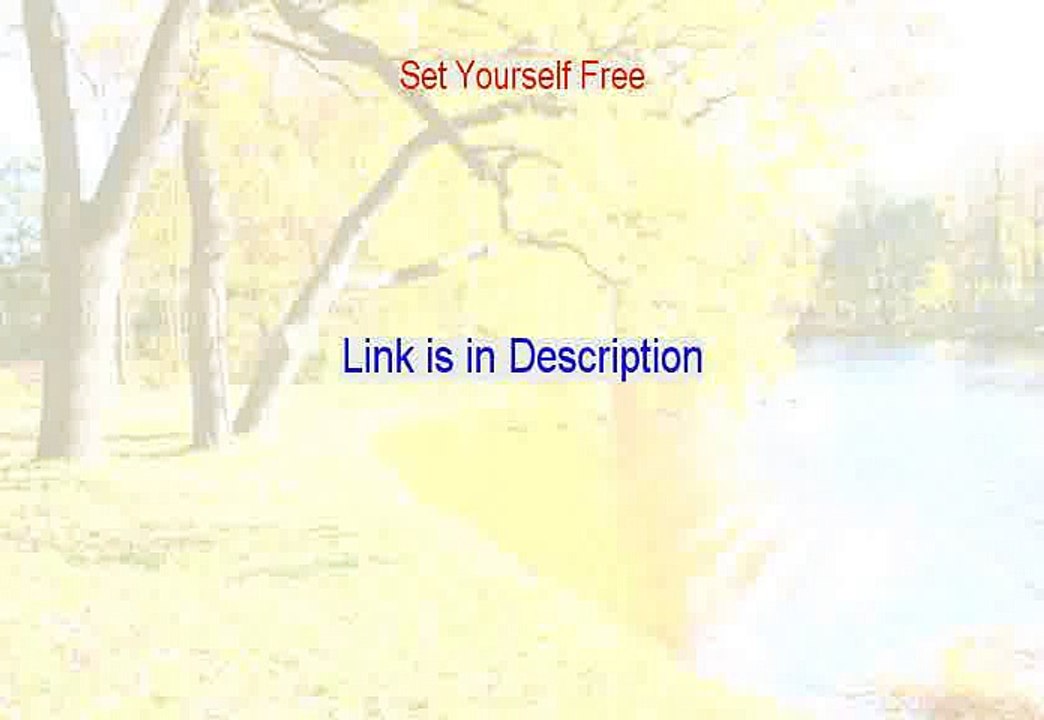 Set Yourself Free Reviews [Watch this]
