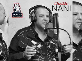 Cheikh Nani - Periode Chaba - AVM EDITION - 2015