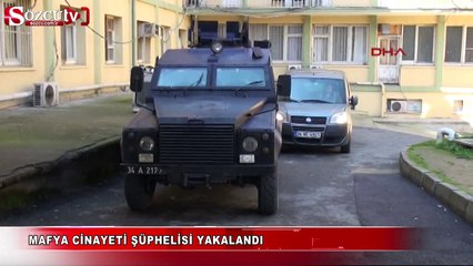 Mafya cinayeti şüphelisi yakalandı
