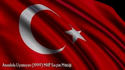 MHP 1999 _ Seçim Şarkısı _ Anadolu Uyanıyor !