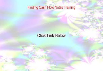 Finding Cash Flow Notes Training Review (Video Review)