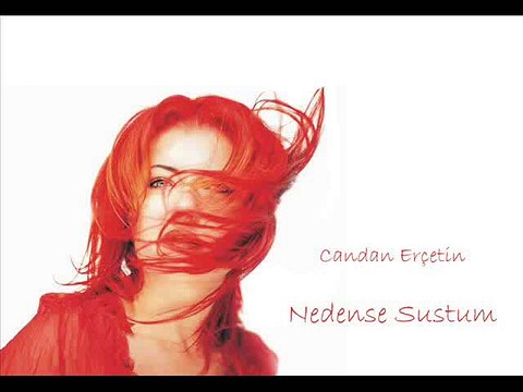 Candan Erçetin - Nedense Sustum