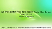 INDEPENDENT TECHNOLOGIES Bright ID'er Jumbo Caller ID Unit Review