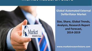 Automated External Defibrillator Market - Global Industry Analysis 2015 Share, Size, Growth, trends, Forecast 2019