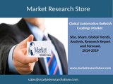 Automotive Refinish Coatings Market - Global Industry Analysis 2015 Share, Size, Growth, trends, Forecast 2019