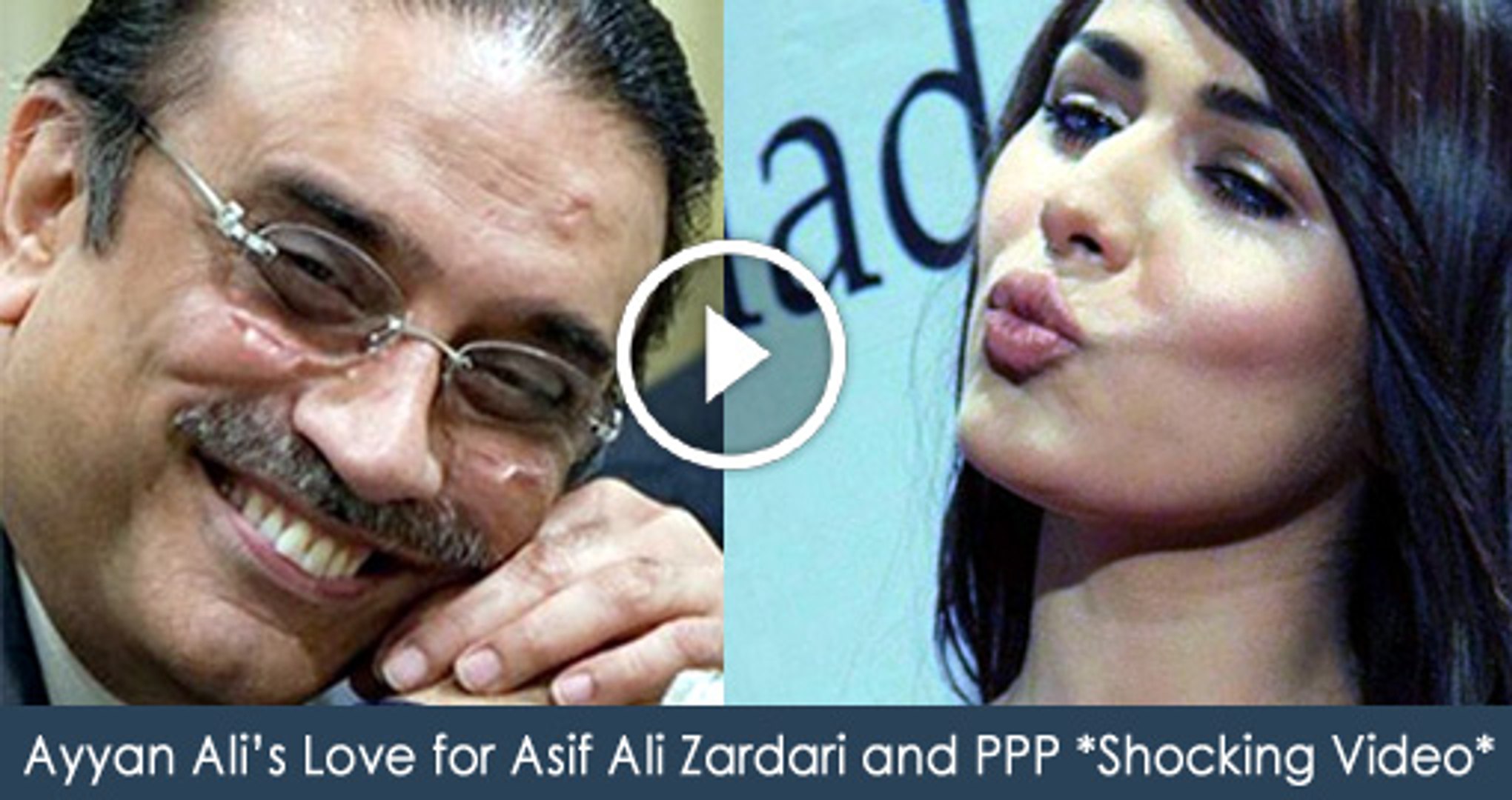 Ayyan Ali's Love for Asif Ali Zardari and PPP (Shocking Video) - video  Dailymotion