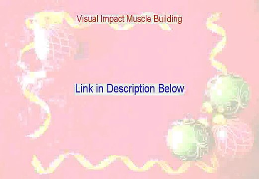 Visual Impact Muscle Building Free Review - Legit Review