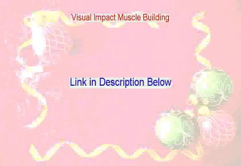Visual Impact Muscle Building Free Review - Legit Review