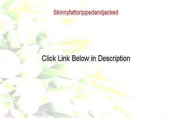 Skinnyfattorippedandjacked Reviewed - Skinnyfattorippedandjacked 2015