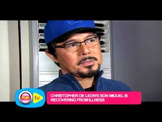 Kumusta na ang lagay ng anak ni Christopher De Leon?