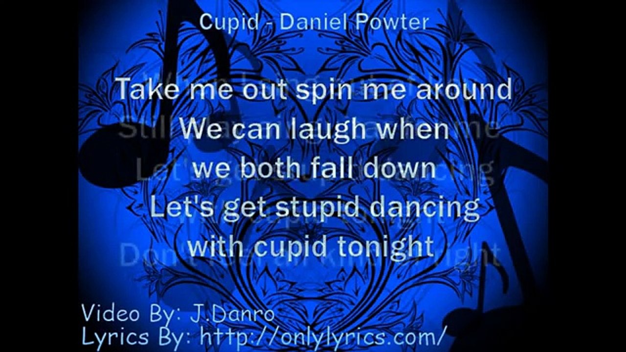 Daniel Powter - Cupid - Lyrics Video