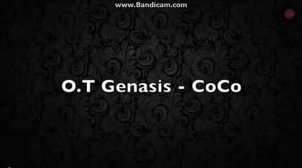 O.T Genasis - CoCo -Lyrics