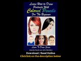 Download Learn How to Draw Portraits with Colored Pencils for the Beginner Learn to Draw Book Series Volume By John Davidson PDF