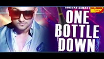 Yo Yo Honey Singh’s One Bottle Down