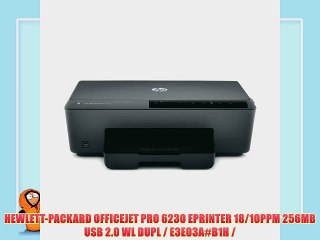 HEWLETT-PACKARD OFFICEJET PRO 6230 EPRINTER 18/10PPM 256MB USB 2.0 WL DUPL / E3E03A#B1H /