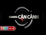Camera Cận Cảnh: Món Đồ Rơi, Chiếc Xe Bị Đánh Cắp - MCV [Official]