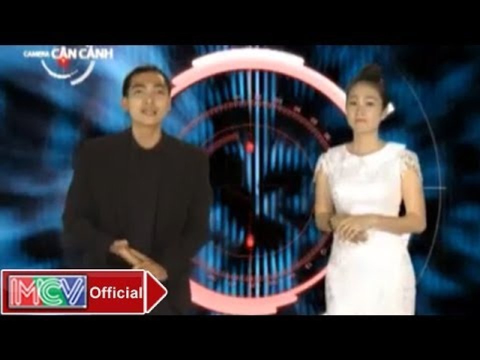 Camera Cận Cảnh: kênh Tàu Hủ - MCV [Official]
