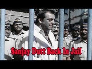 Sanjay Dutt Has Been Taken Back To Jail