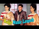 Sexy Kangana Ranaut Launch Music Of Her Film ''RAJJO''