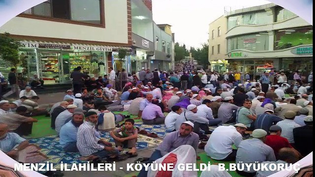 MENZİL İLAHİLERİ - KÖYÜNE GELDİ B.BÜYÜKORUÇ