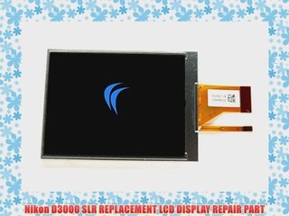Nikon D3000 SLR REPLACEMENT LCD DISPLAY REPAIR PART