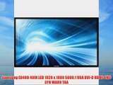 Samsung ED40D 40IN LED 1920 x 1080 5000:1 VGA DVI-D HDMI 8MS 3YR WARR TAA