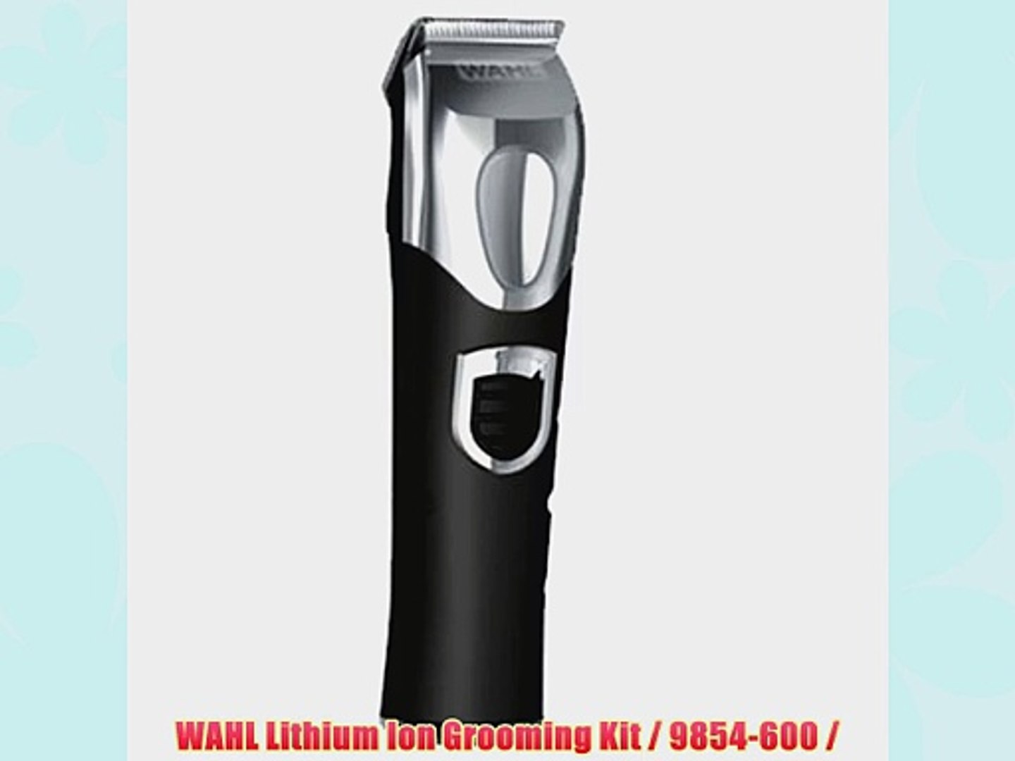 ⁣WAHL Lithium Ion Grooming Kit / 9854-600 /