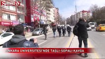 Ankara Üniversitesi'nde taşlı-sopalı kavga