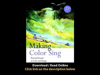 Download Making Color Sing th Anniversary Edition Practical Lessons in Color and Design By Jeanne Dobie PDF