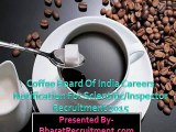 Coffee Board Of India Careers Notification For Scientific/Inspector Recruitment 2015