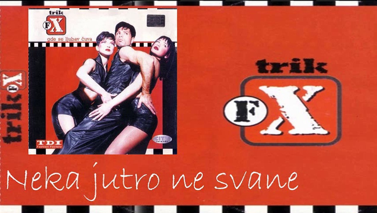 Trik FX - Neka jutro ne svane