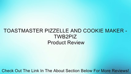 TOASTMASTER PIZZELLE AND COOKIE MAKER - TWB2PIZ Review