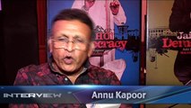 Annu Kapoor's Exclusive Interview On Jai Ho! Democracy | Censor Issues | Chak De India