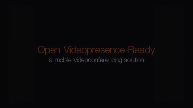 [EN] Open Videopresence Ready, a mobile videoconferencing solution