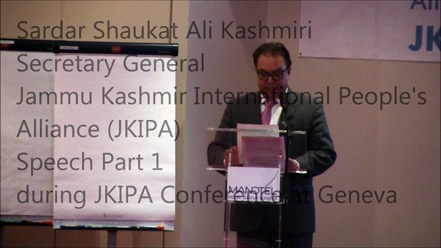Sardar Shaukat Ali Kashmiri Secretary General Jammu Kashmir International People's Alliance (JKIPA) Speech Part 1 JKIP
