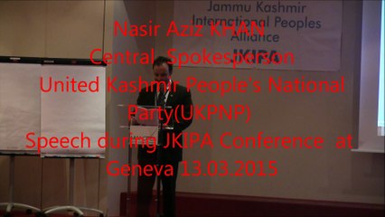 Nasir Aziz KHAN Central Spokesperson UKPNP Speech at JKIPA Conference at  Geneva